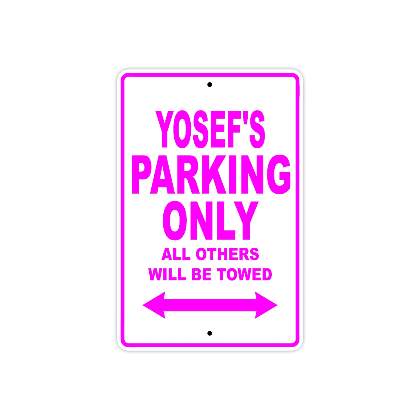 Yosef's Name Parking Only All Others Will Be Towed Metal Sign  