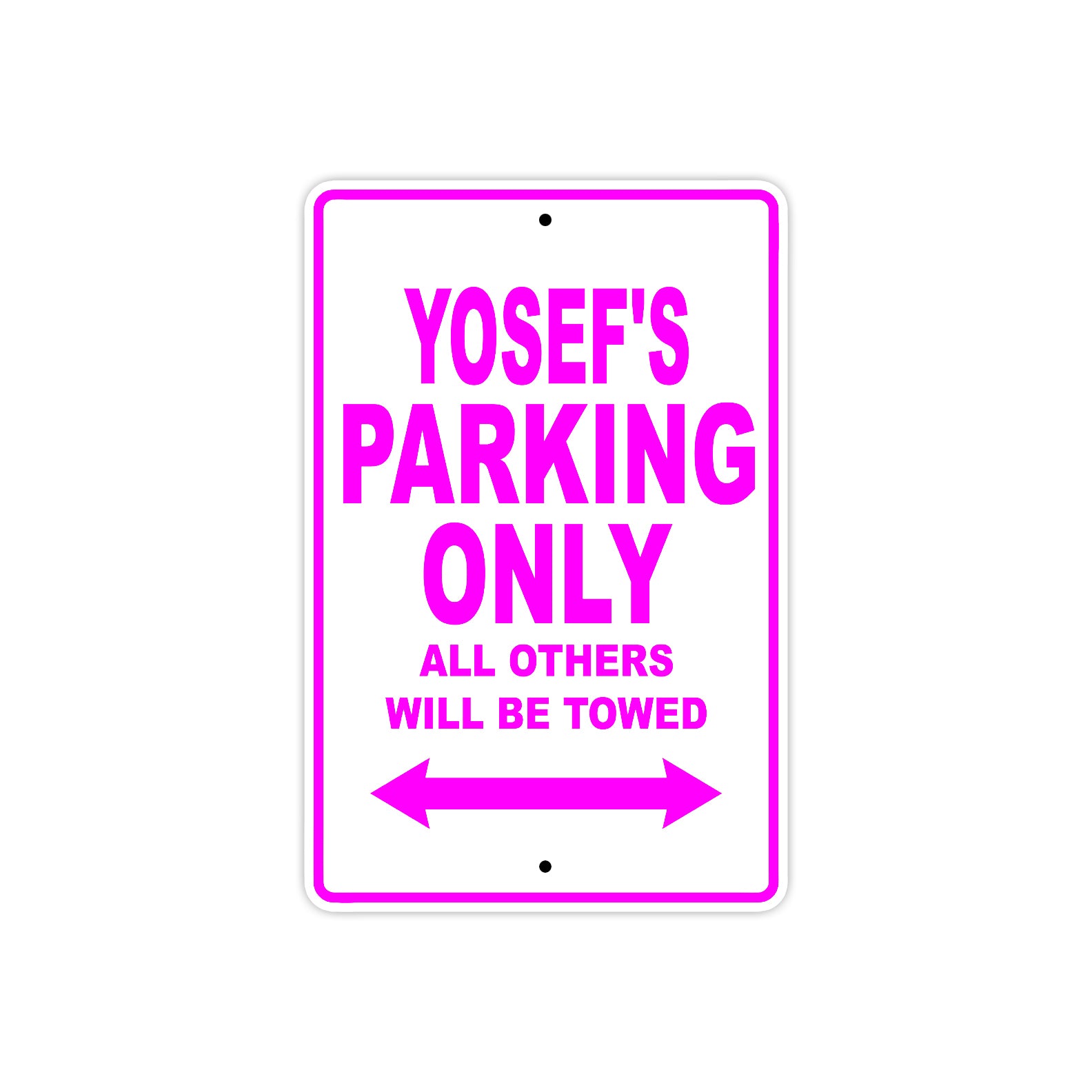Yosef's Name Parking Only All Others Will Be Towed Metal Sign  