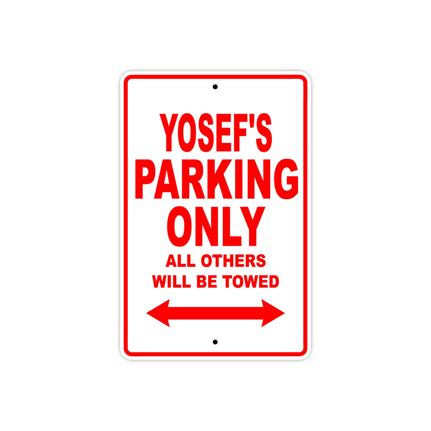 Yosef's Name Parking Only All Others Will Be Towed Metal Sign Plate