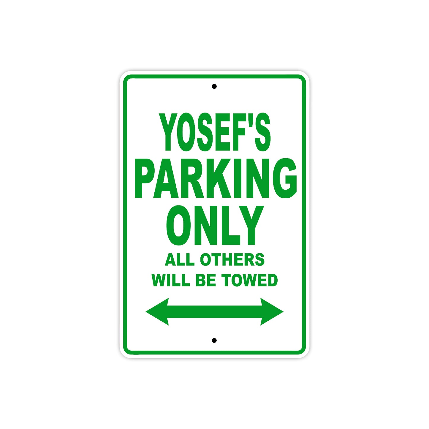 Yosef's Name Parking Only All Others Will Be Towed Sign Plate