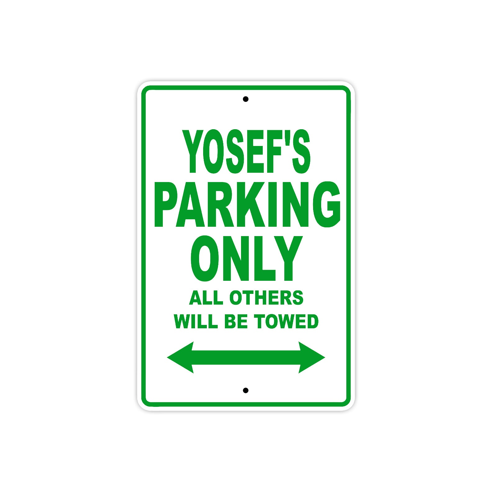 Yosef's Name Parking Only All Others Will Be Towed Sign Plate