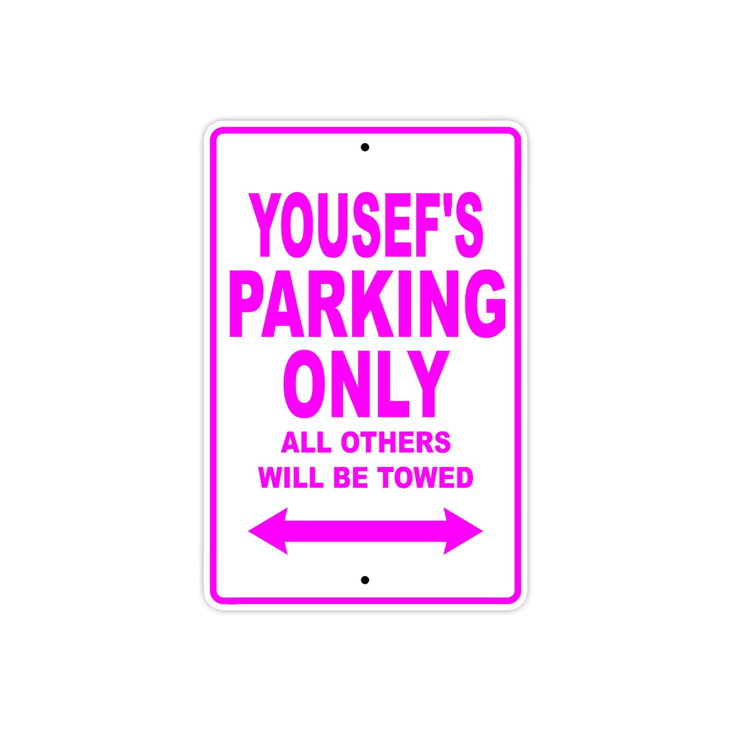 Yousef's Name Parking Only All Others Will Be Towed Metal Sign  