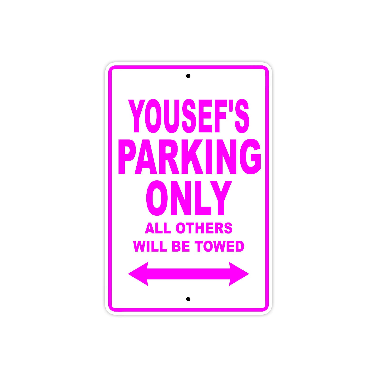 Yousef's Name Parking Only All Others Will Be Towed Metal Sign  