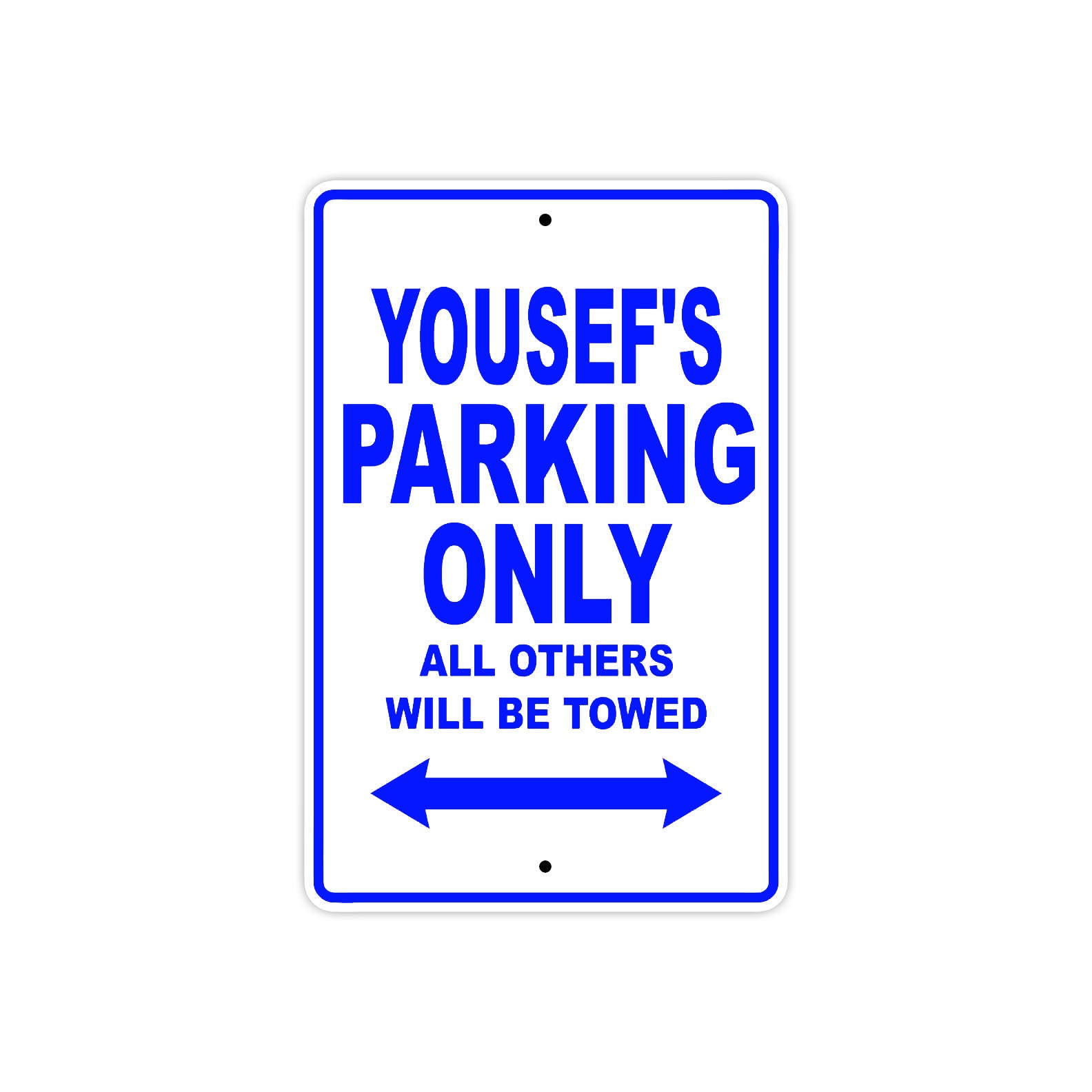 Yousef's Name Parking Only All Others Will Be Towed Sign