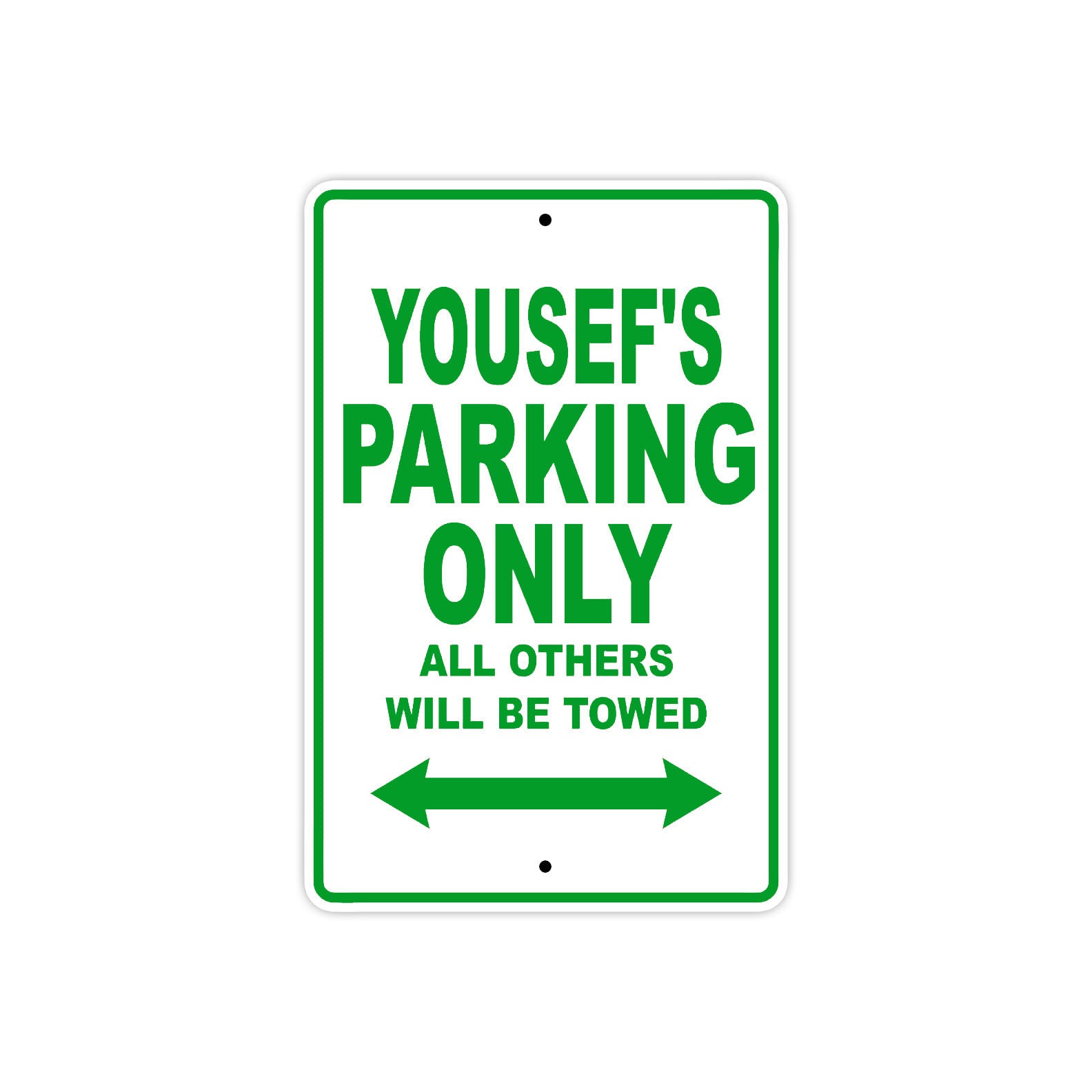 Yousef's Name Parking Only All Others Will Be Towed Sign Plate