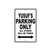 Yusuf's Name Parking Only All Others Will Be Towed Aluminum Sign  