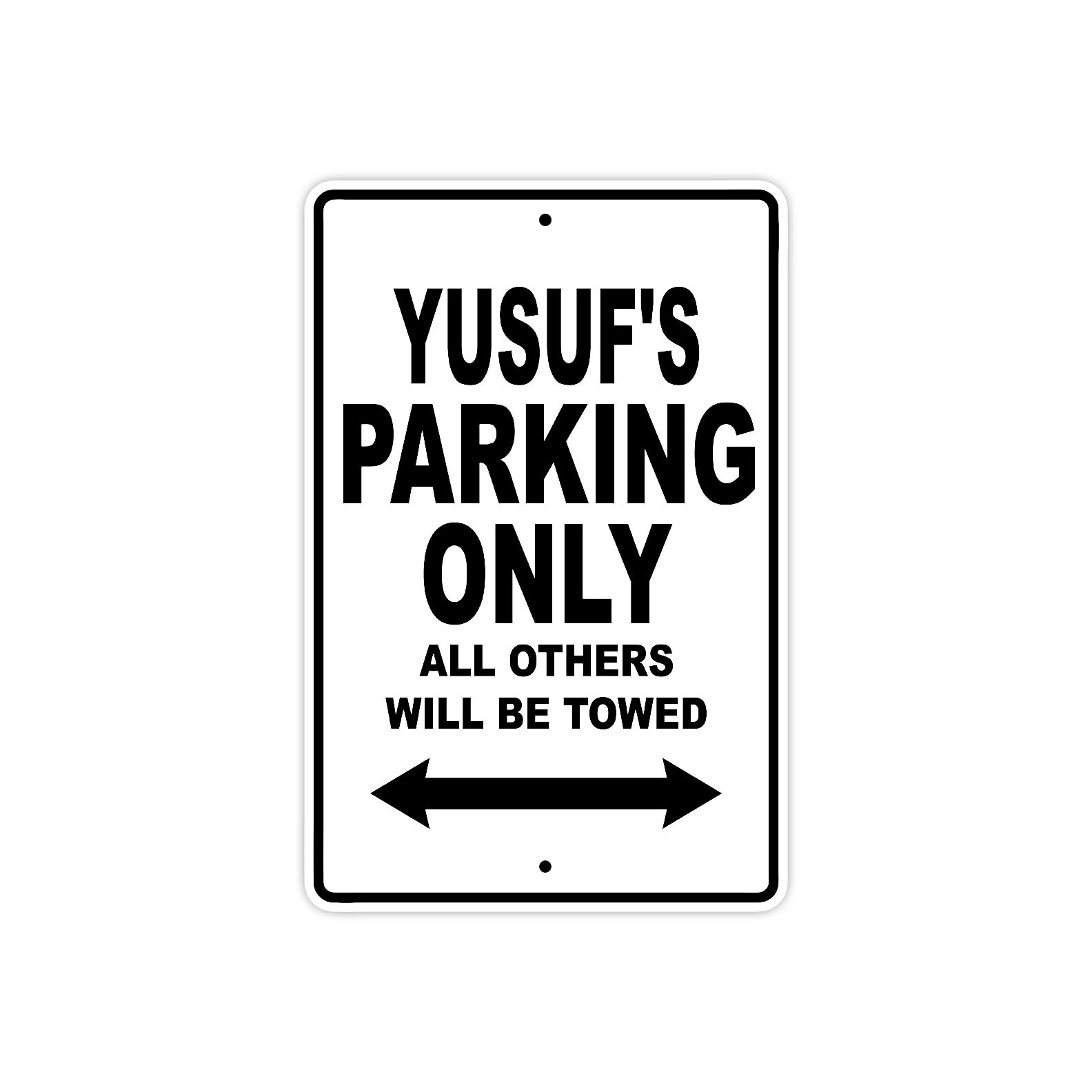 Yusuf's Name Parking Only All Others Will Be Towed Aluminum Sign  