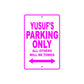 Yusuf's Name Parking Only All Others Will Be Towed Metal Sign  