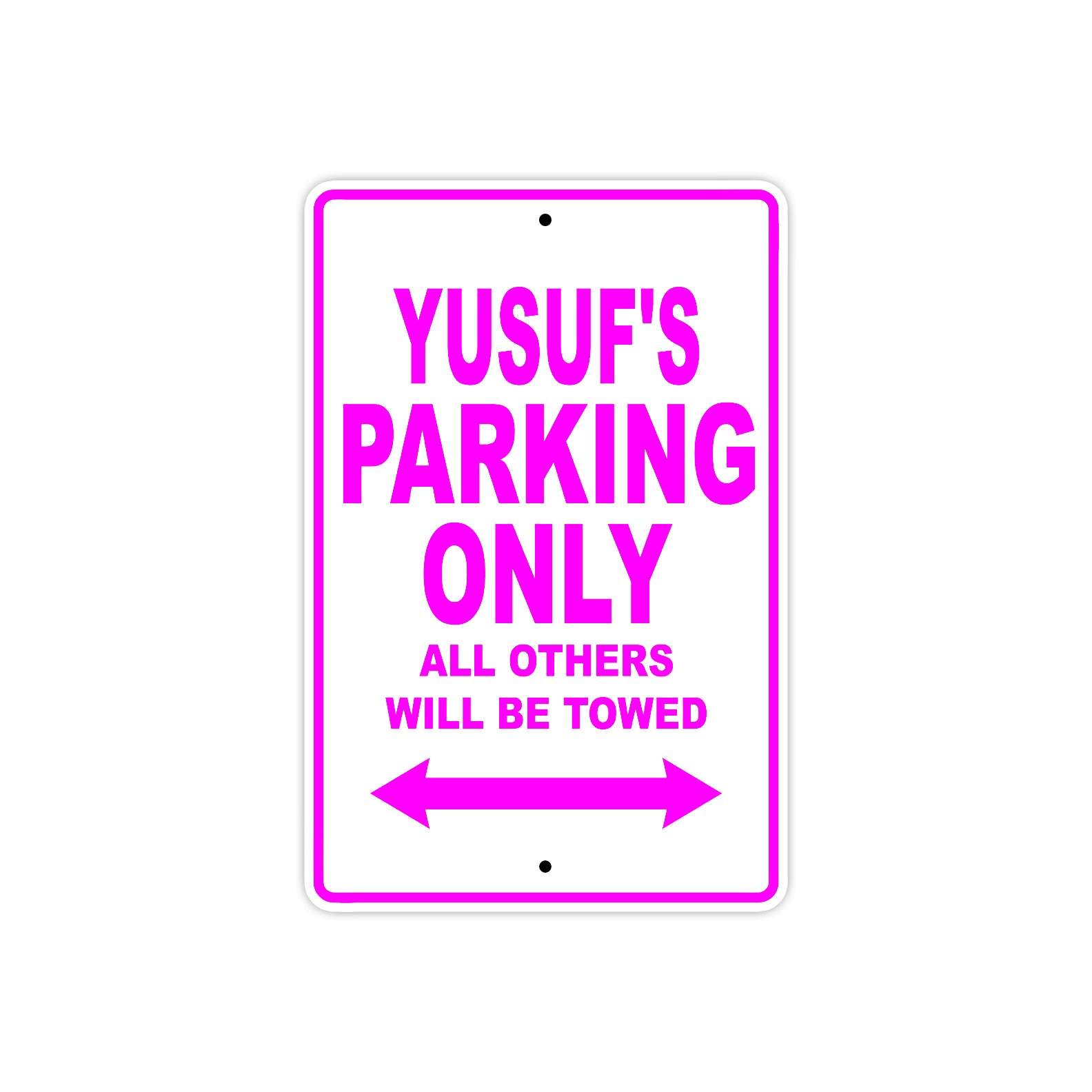 Yusuf's Name Parking Only All Others Will Be Towed Metal Sign  