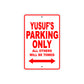Yusuf's Name Parking Only All Others Will Be Towed Metal Sign Plate