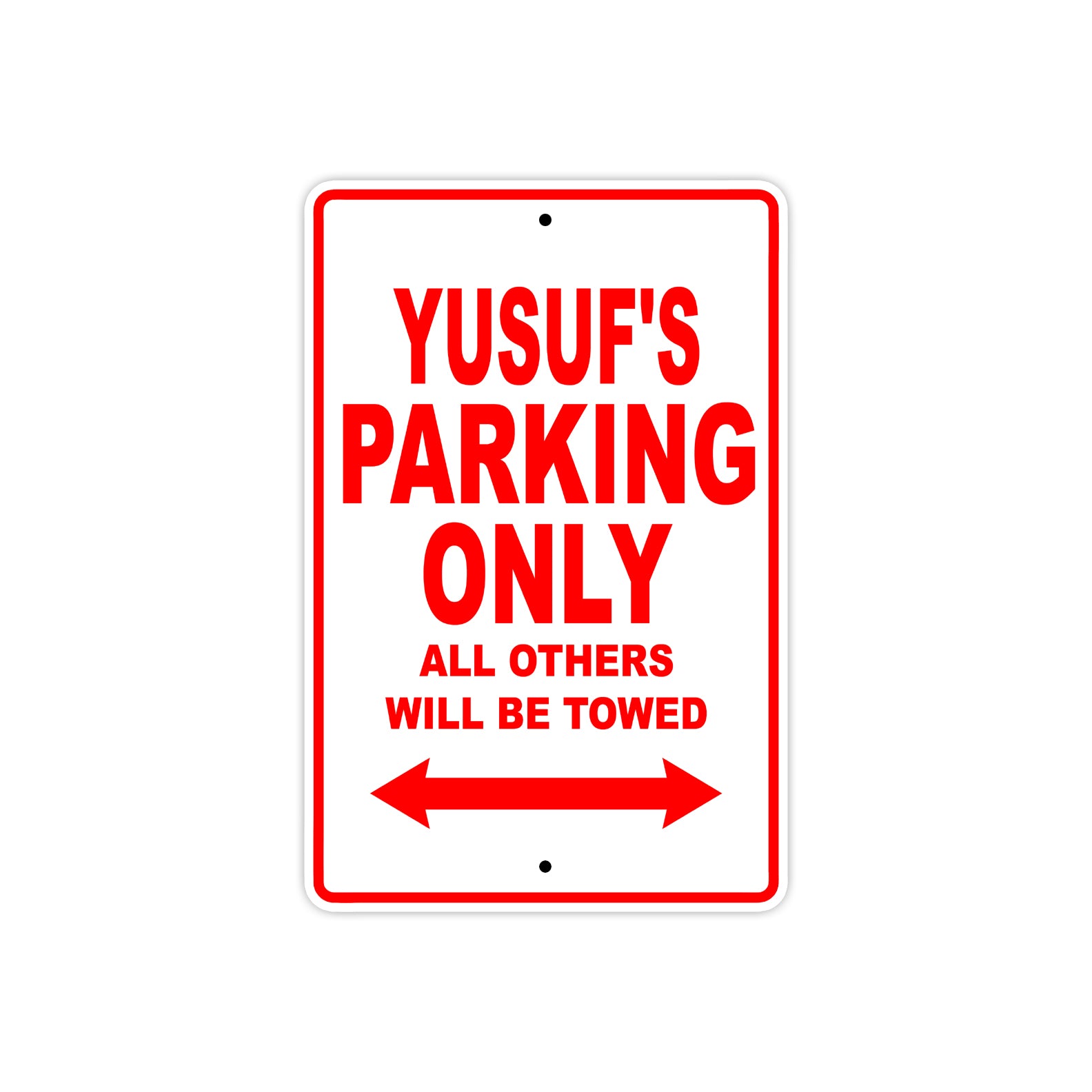 Yusuf's Name Parking Only All Others Will Be Towed Metal Sign Plate