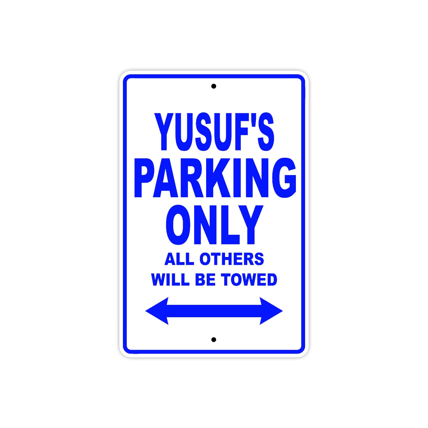 Yusuf's Name Parking Only All Others Will Be Towed Sign