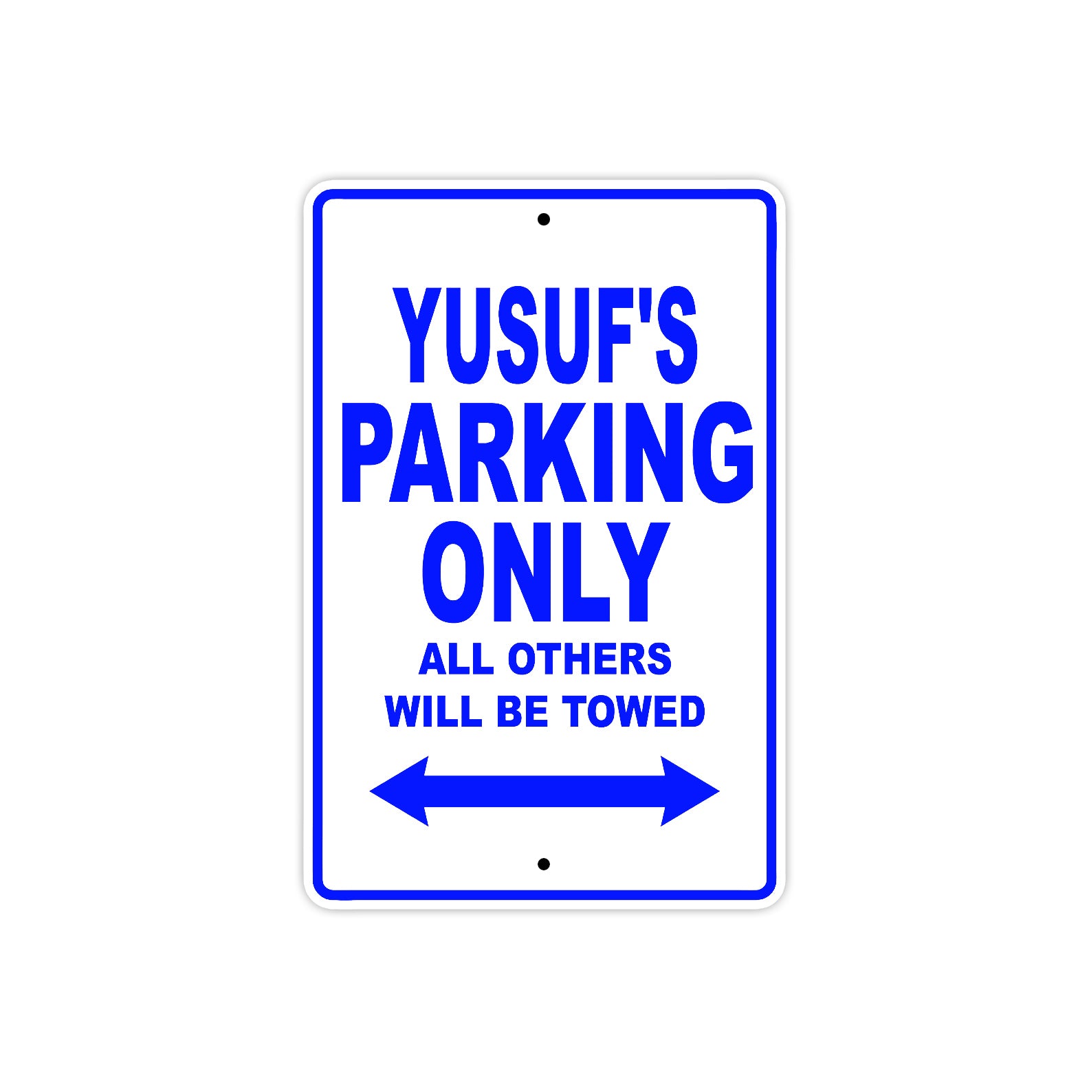 Yusuf's Name Parking Only All Others Will Be Towed Sign