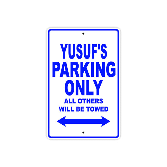 Yusuf's Name Parking Only All Others Will Be Towed Sign