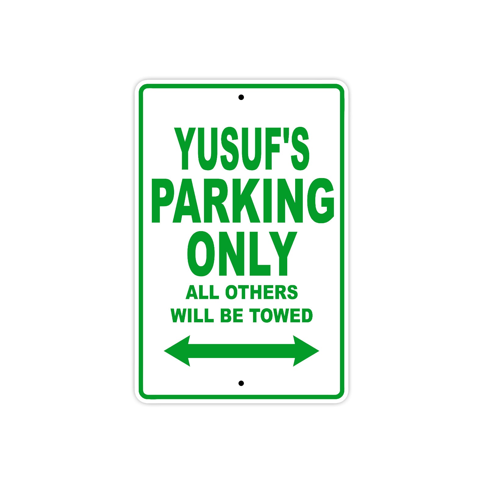 Yusuf's Name Parking Only All Others Will Be Towed Sign Plate
