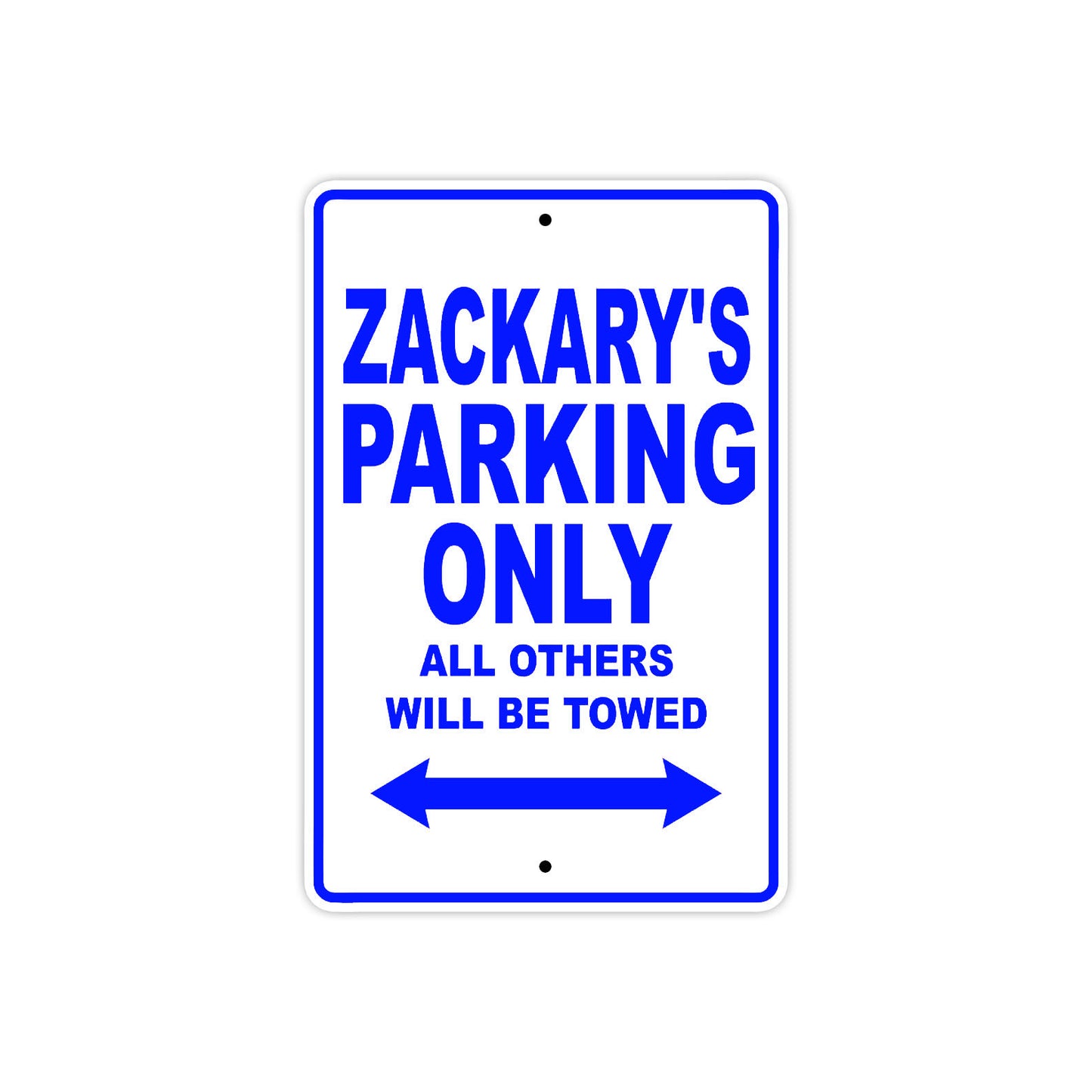 Zackary's Name Parking Only All Others Will Be Towed Sign