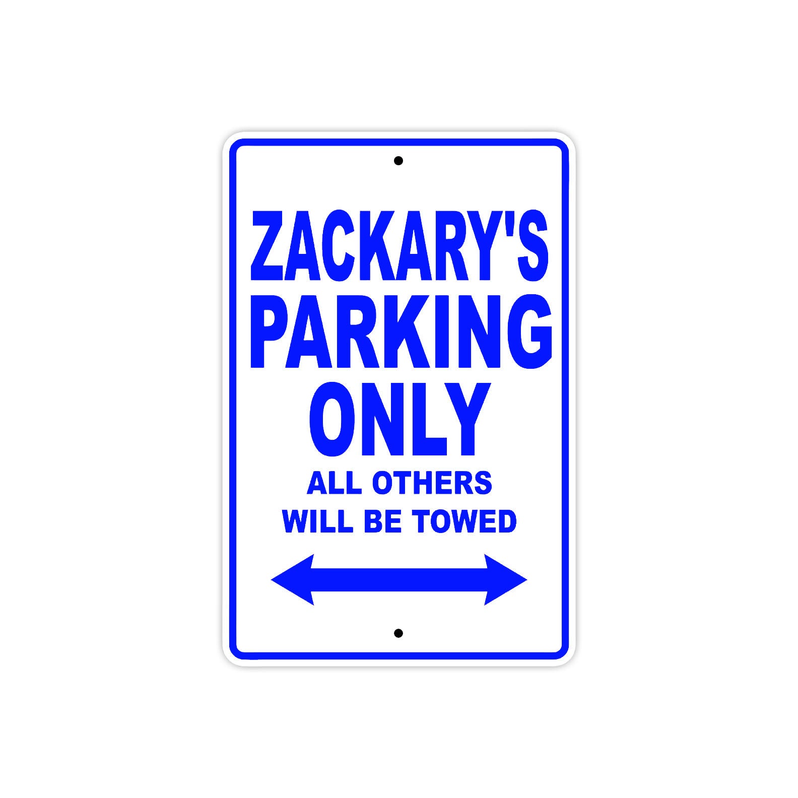 Zackary's Name Parking Only All Others Will Be Towed Sign