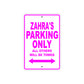 Zahra's Name Parking Only All Others Will Be Towed Sign