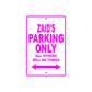 Zaid's Name Parking Only All Others Will Be Towed Metal Sign 