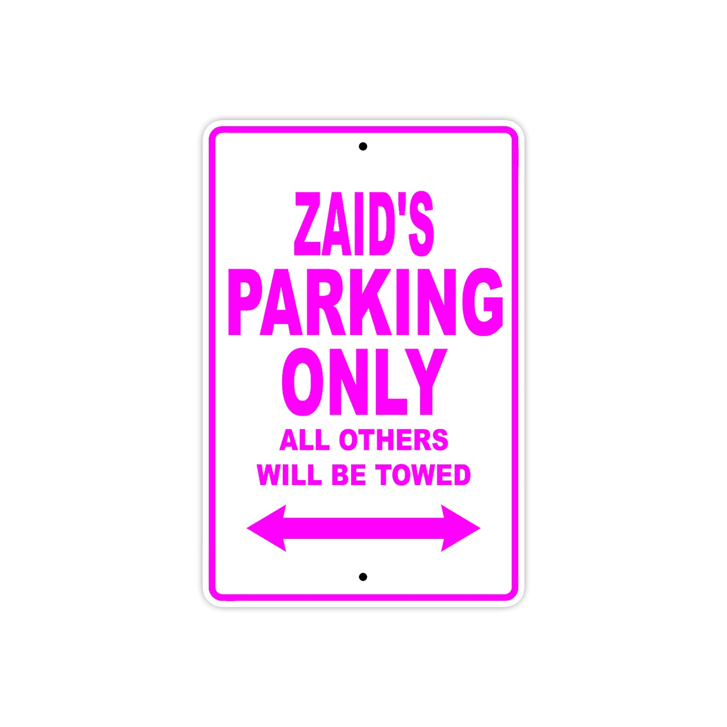 Zaid's Name Parking Only All Others Will Be Towed Metal Sign 