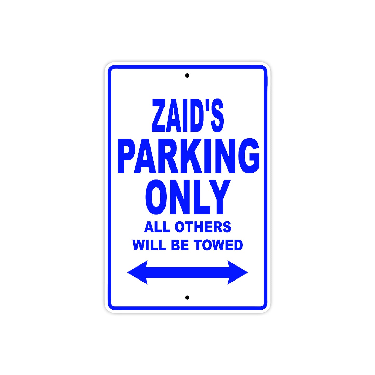 Zaid's Name Parking Only All Others Will Be Towed Sign
