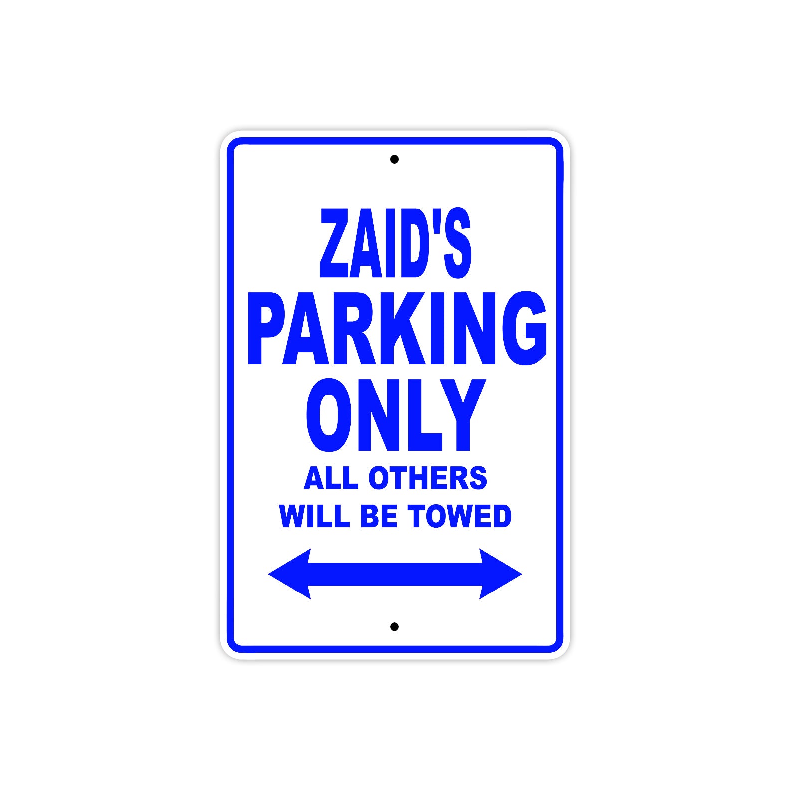 Zaid's Name Parking Only All Others Will Be Towed Sign