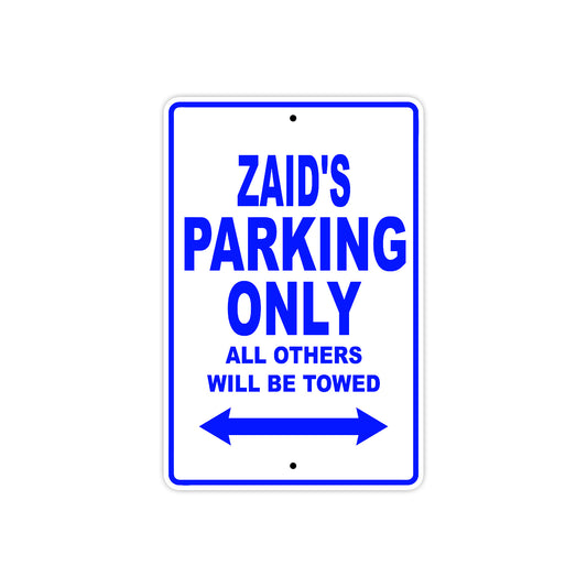 Zaid's Name Parking Only All Others Will Be Towed Sign