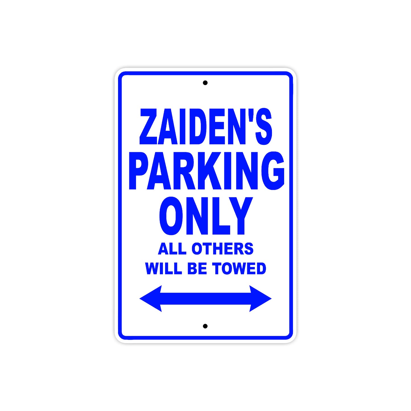 Zaiden's Name Parking Only All Others Will Be Towed Sign