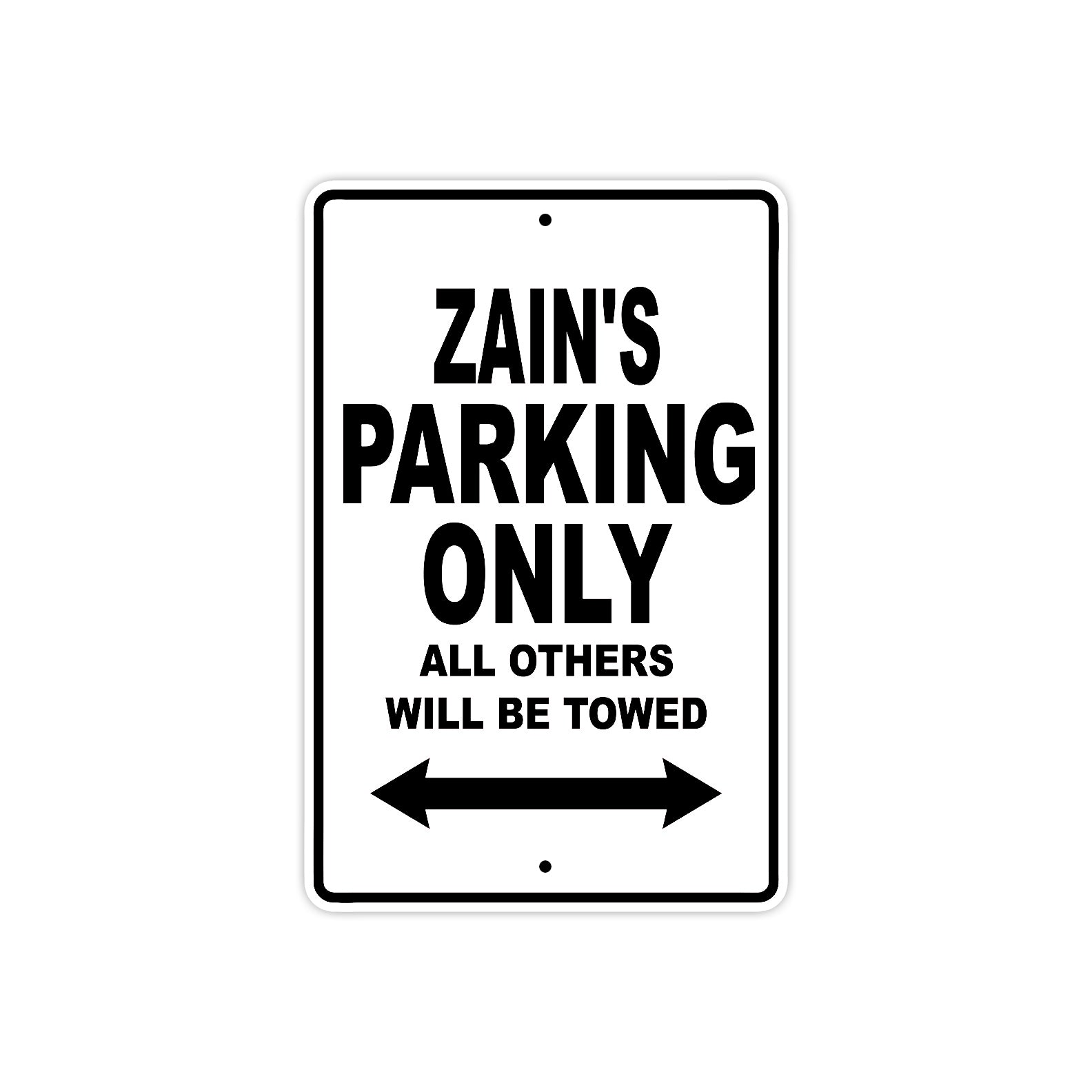 Zain's Name Parking Only All Others Will Be Towed Aluminum Sign  
