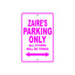 Zaire's Name Parking Only All Others Will Be Towed Metal Sign  