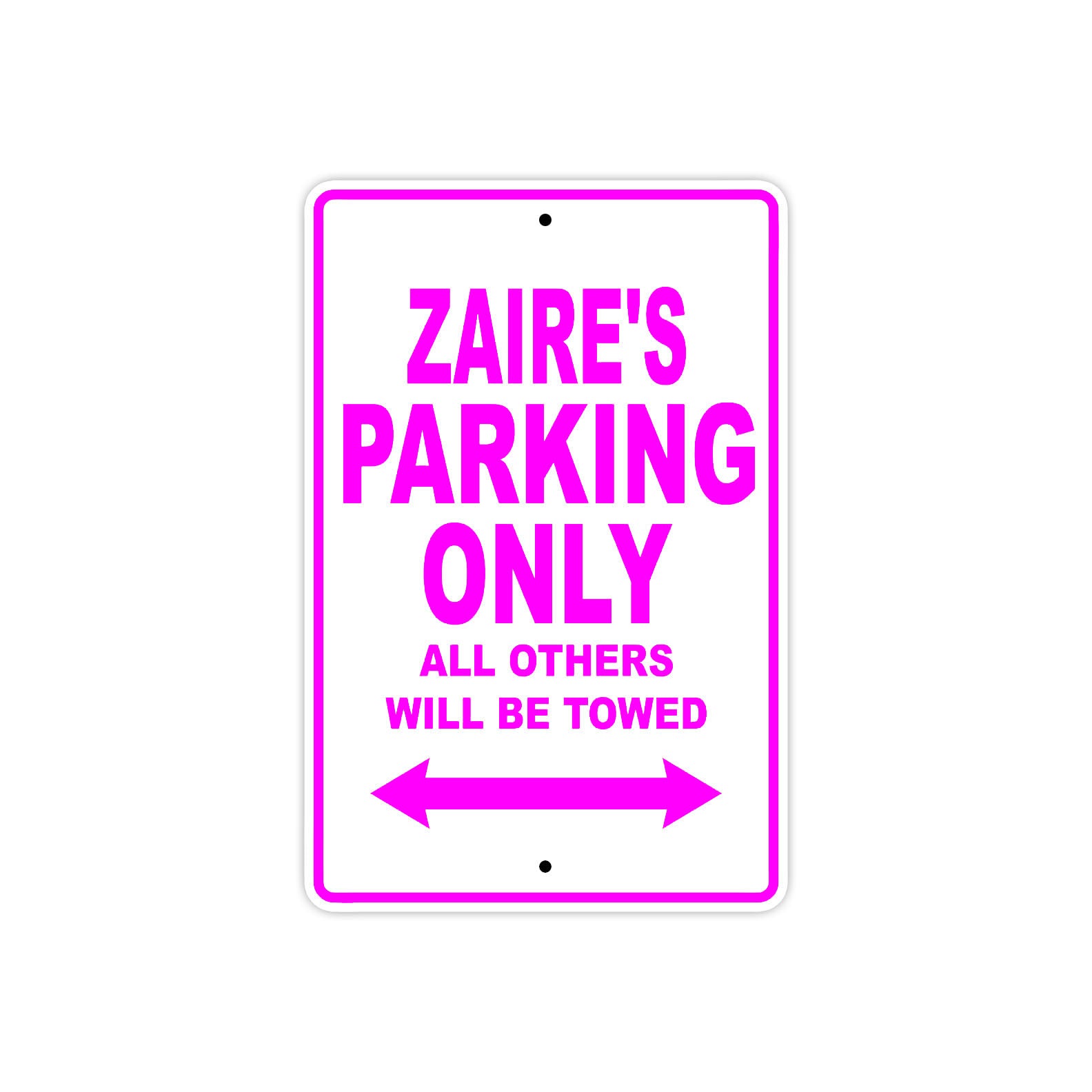 Zaire's Name Parking Only All Others Will Be Towed Metal Sign  