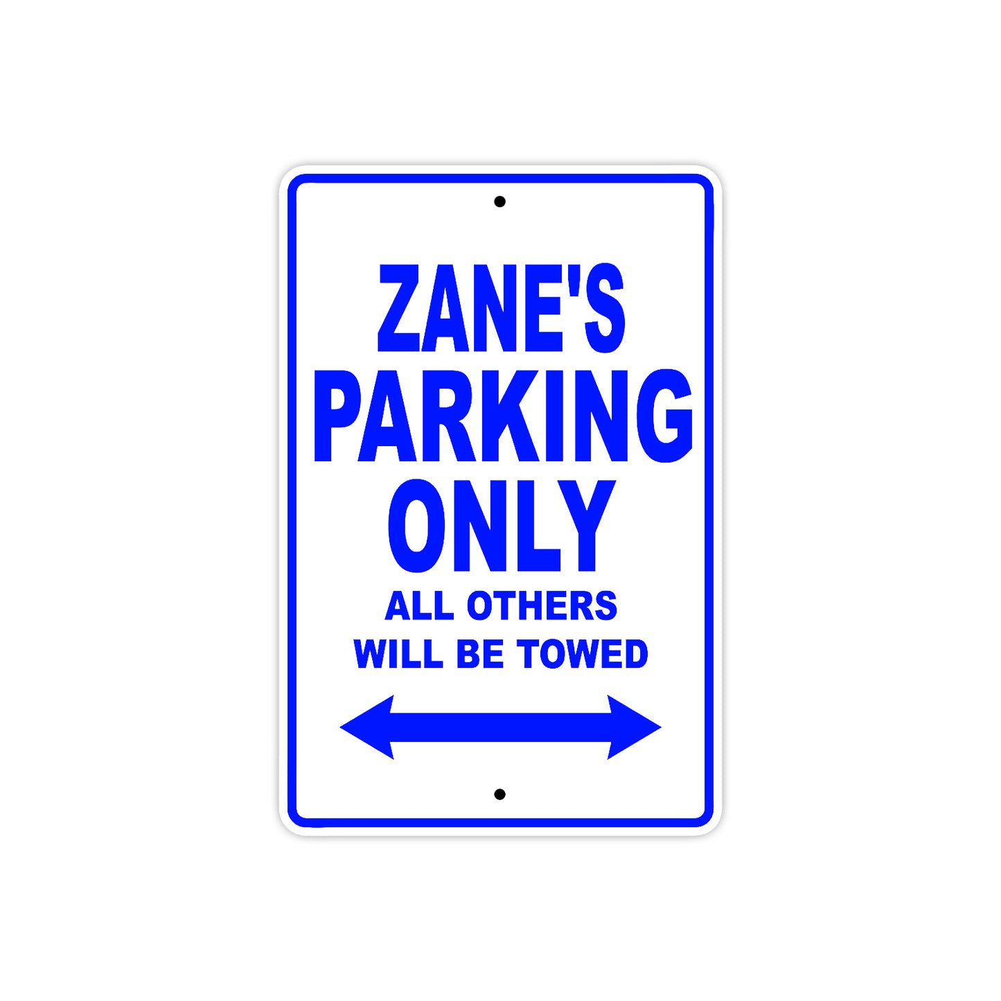 Zane's Name Parking Only All Others Will Be Towed Sign