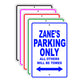 Zane's Name Parking Only All Others Will Be Towed Signs