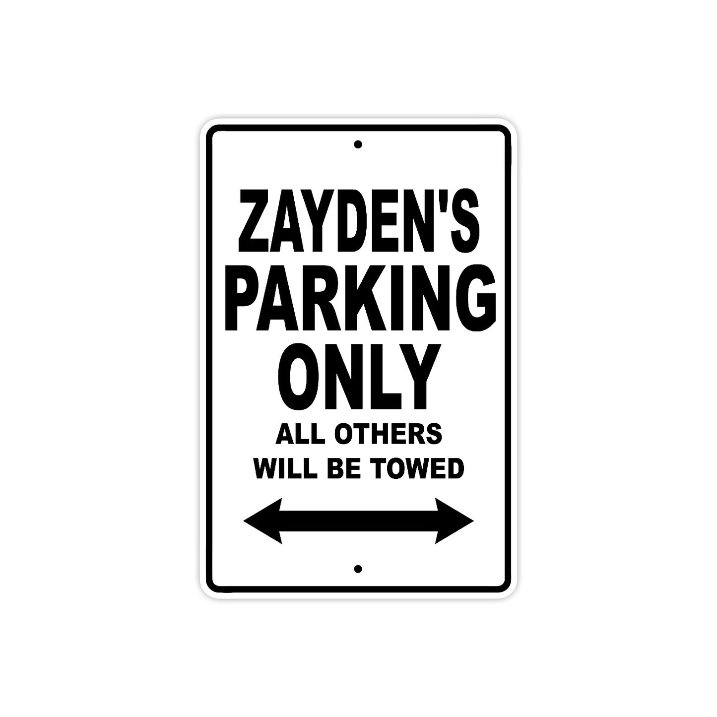 Zayden's Name Parking Only All Others Will Be Towed Aluminum Sign  