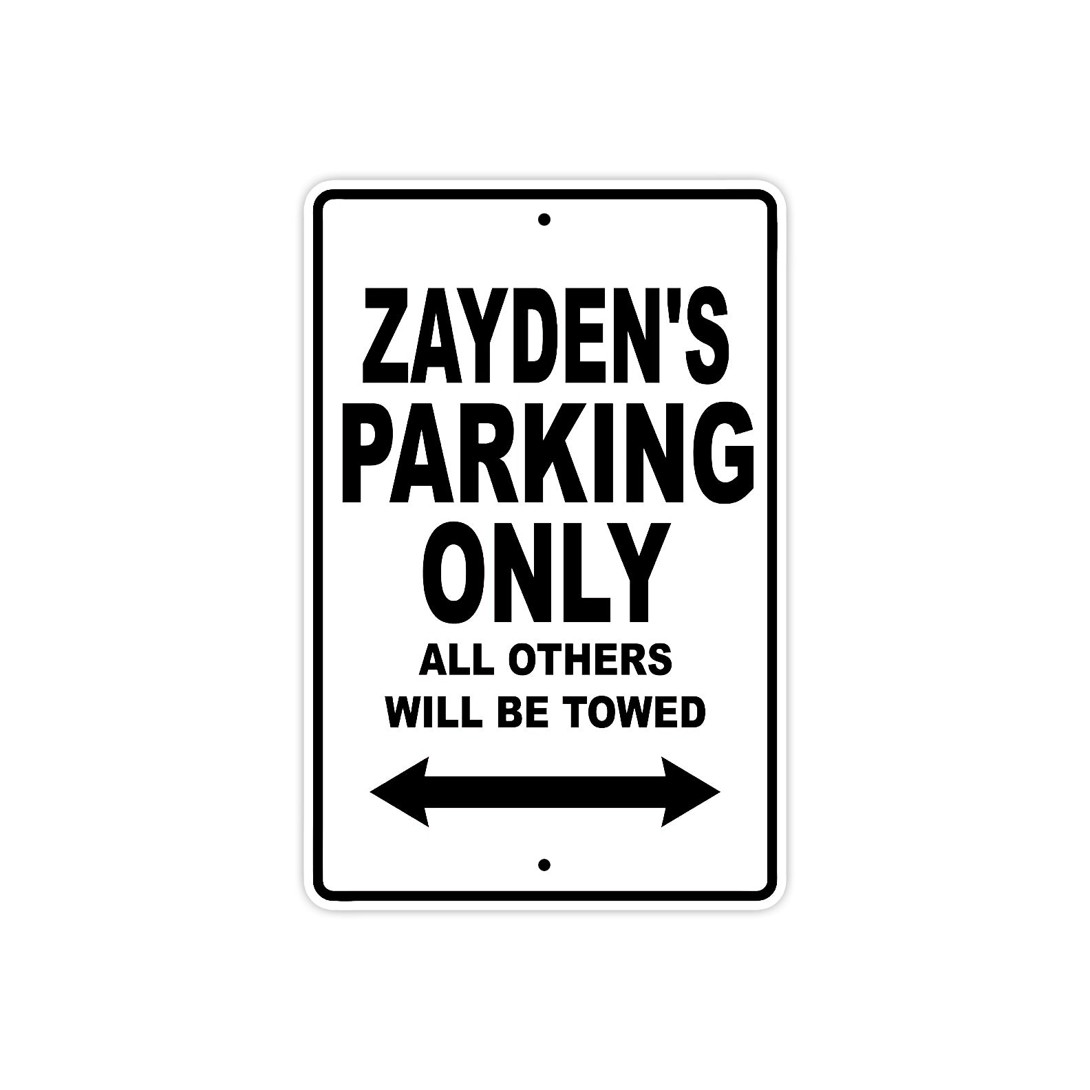 Zayden's Name Parking Only All Others Will Be Towed Aluminum Sign  
