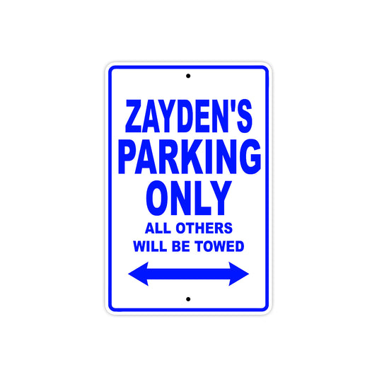 Zayden's Name Parking Only All Others Will Be Towed Sign
