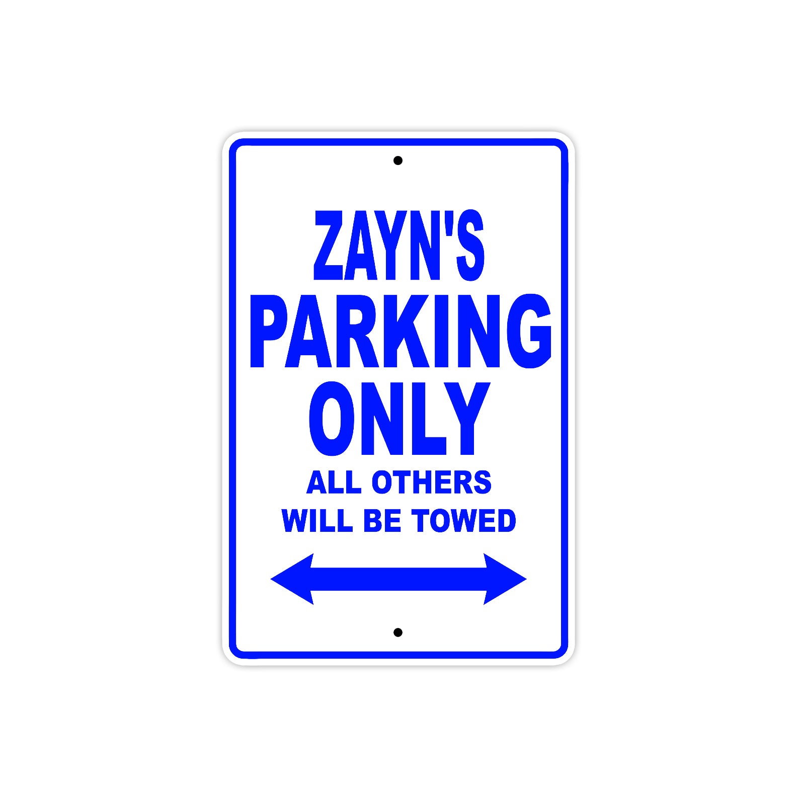 Zayn's Name Parking Only All Others Will Be Towed Sign