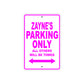 Zayne's Name Parking Only All Others Will Be Towed Metal Sign  