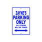 Zayne's Name Parking Only All Others Will Be Towed Sign