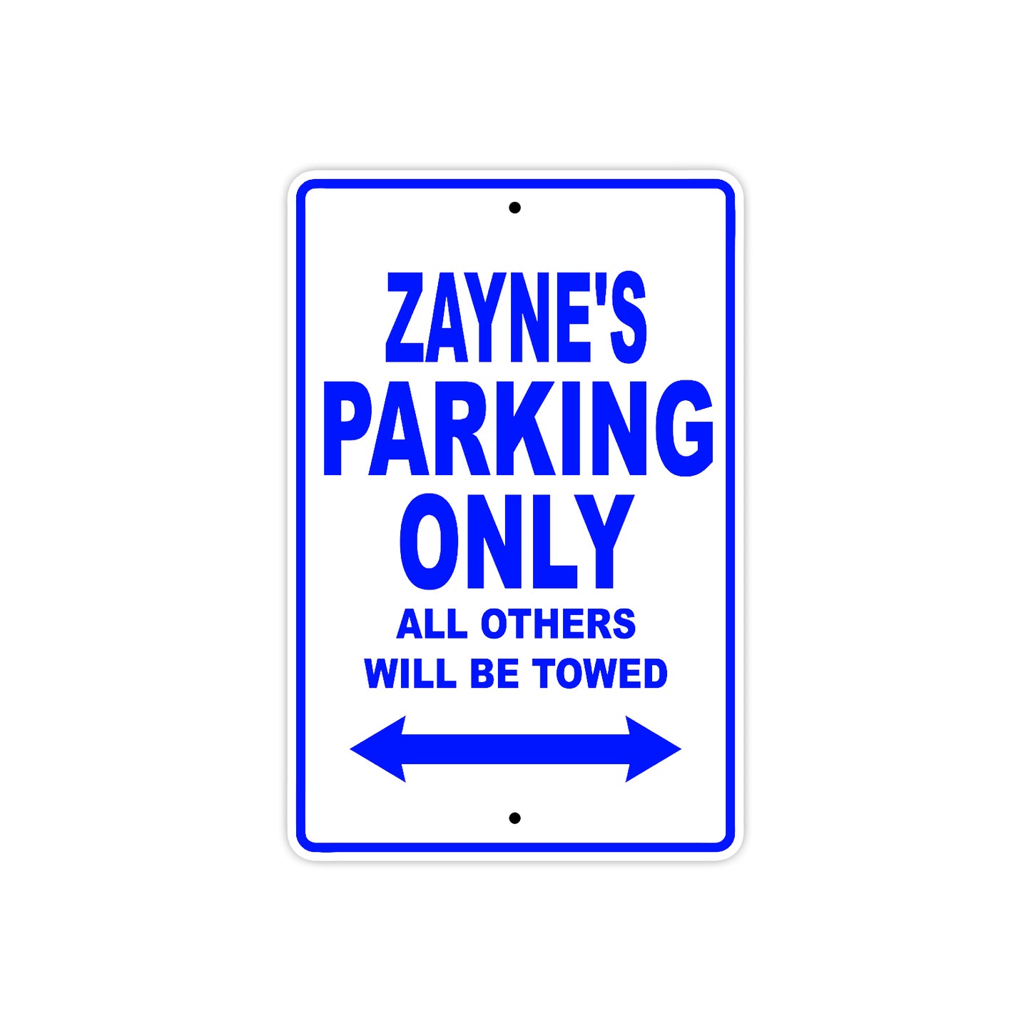 Zayne's Name Parking Only All Others Will Be Towed Sign