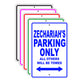 Zechariah's Name Parking Only All Others Will Be Towed Signs