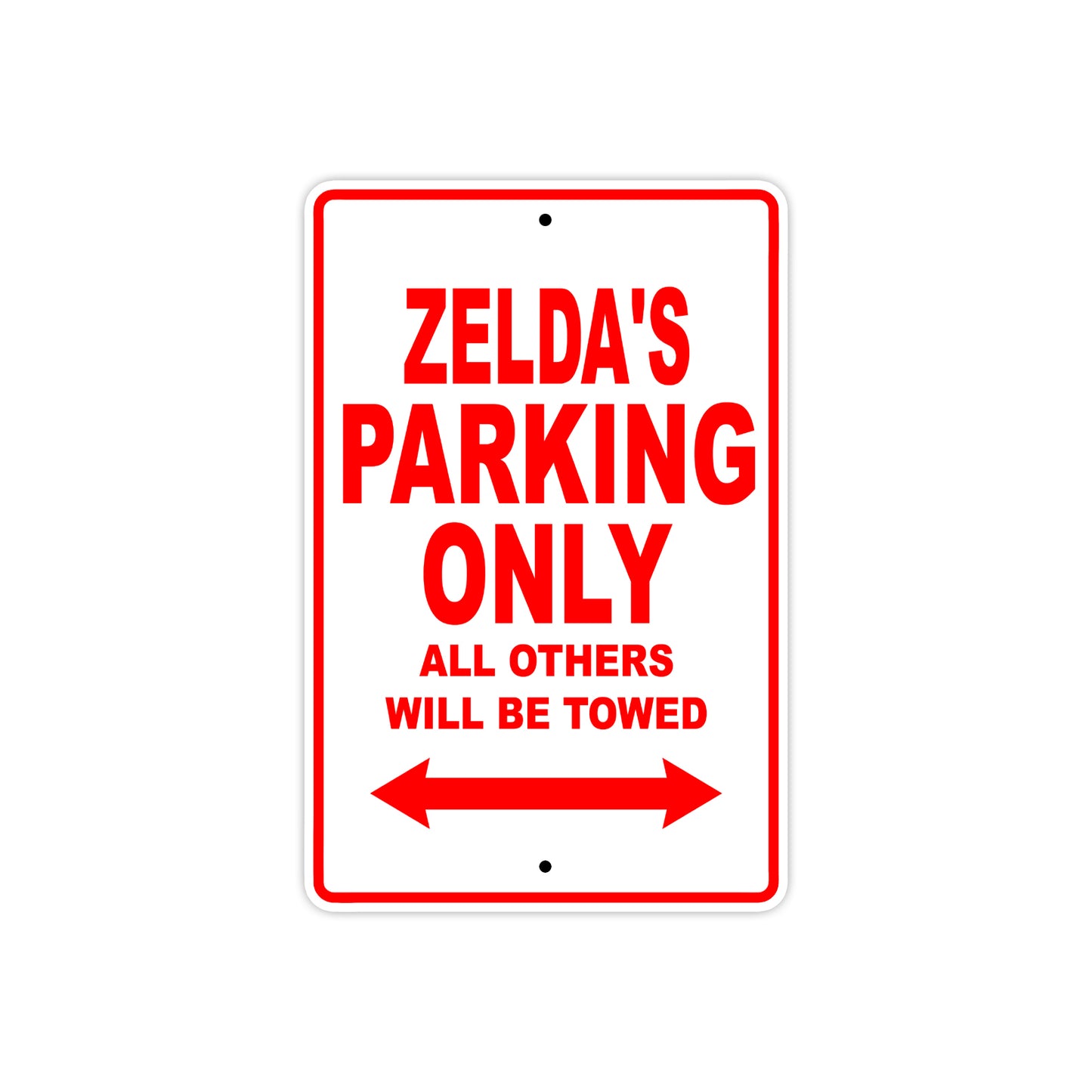 Zelda's Name Parking Only All Others Will Be Towed Sign Plate