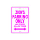 Zion's Name Parking Only All Others Will Be Towed Metal Sign 