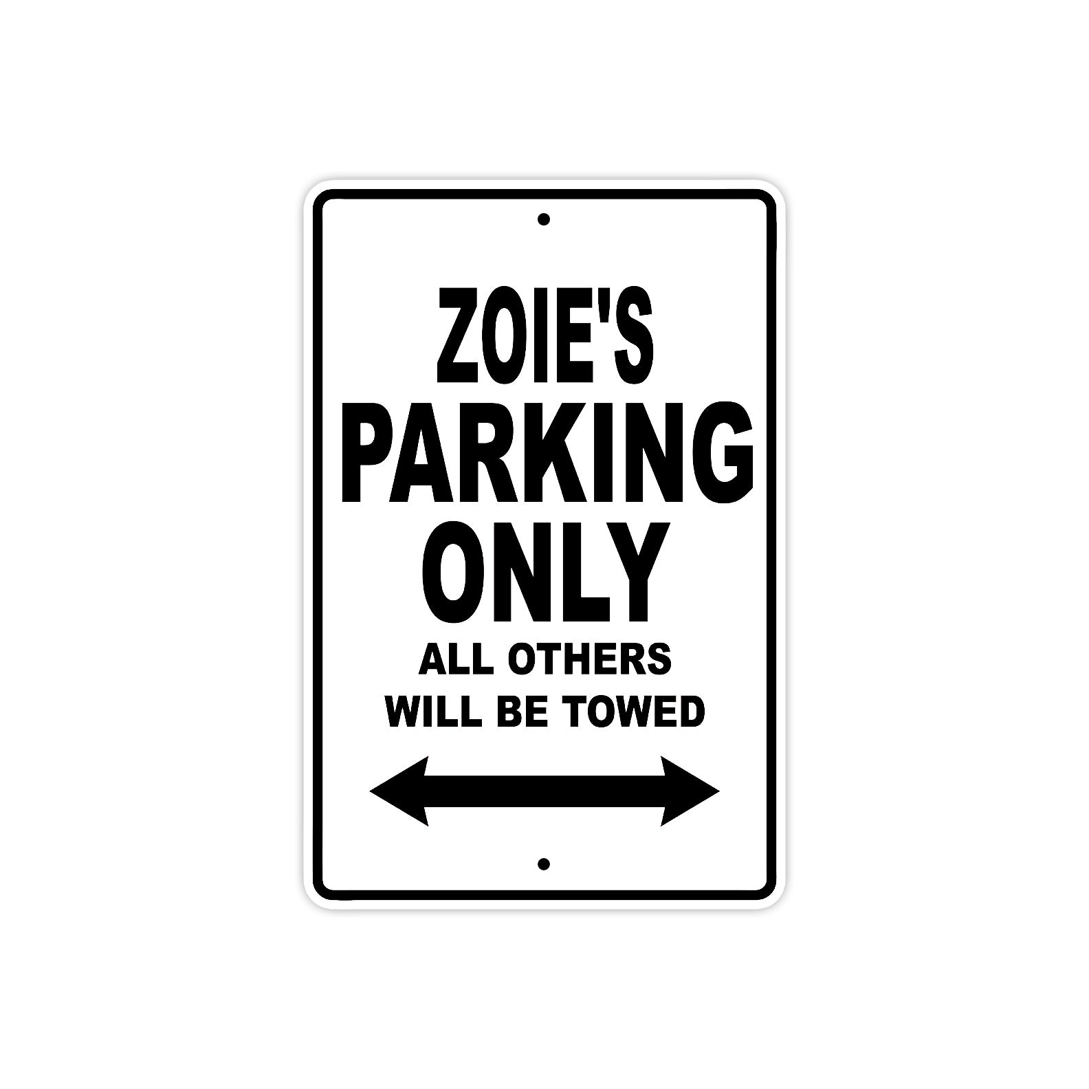 Zoie's Name Parking Only All Others Will Be Towed Aluminum Sign