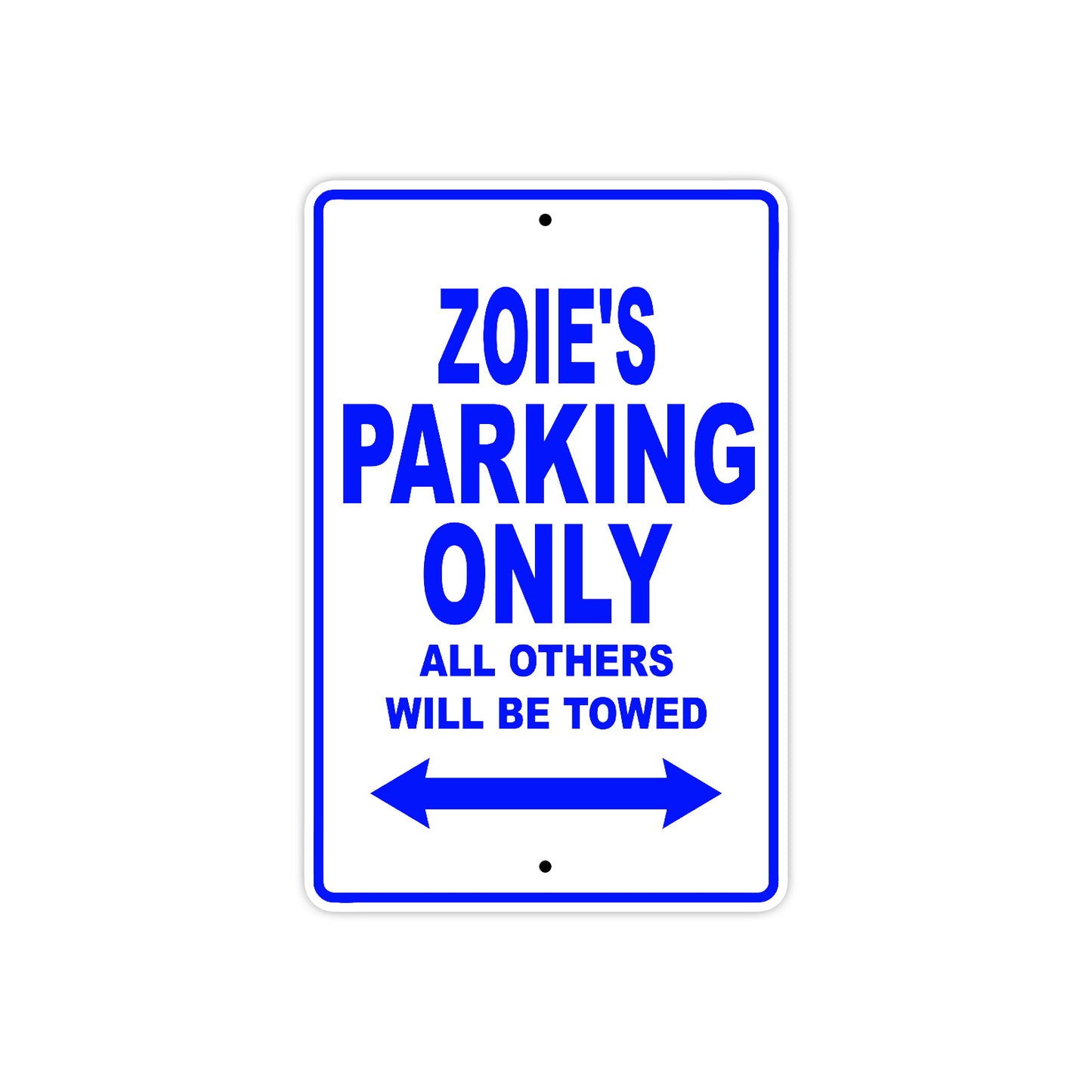 Zoie's Name Parking Only All Others Will Be Towed Metal Sign