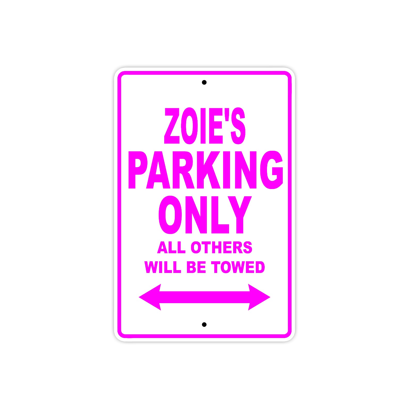 Zoie's Name Parking Only All Others Will Be Towed Sign