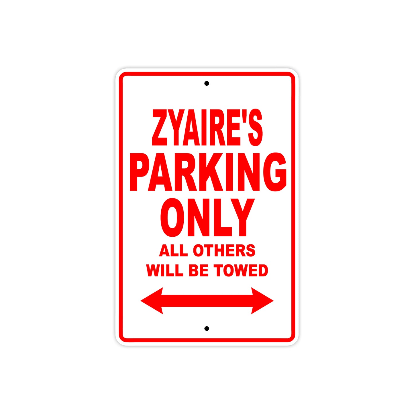 Zyaire's Name Parking Only All Others Will Be Towed Metal Sign Plate
