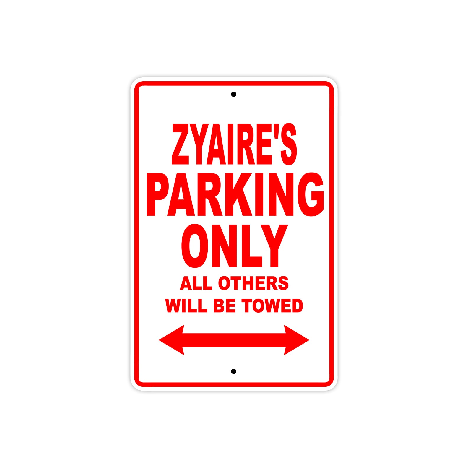 Zyaire's Name Parking Only All Others Will Be Towed Metal Sign Plate