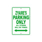 Zyaire's Name Parking Only All Others Will Be Towed Sign Plate