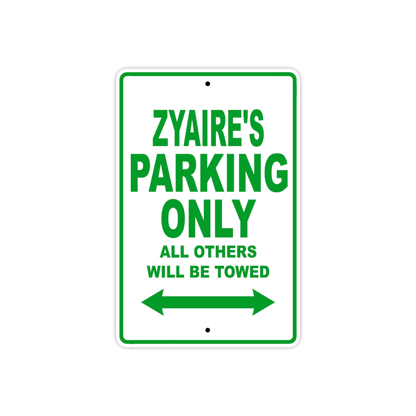 Zyaire's Name Parking Only All Others Will Be Towed Sign Plate